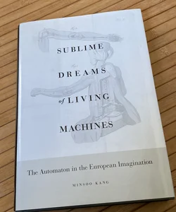 Sublime Dreams of Living Machines