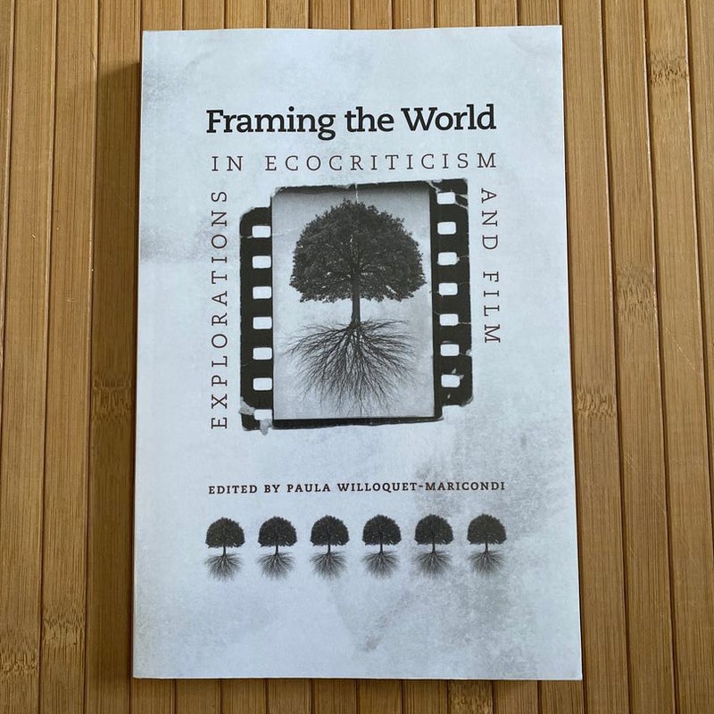 Framing the World: Explorations in Ecocriticism and Film