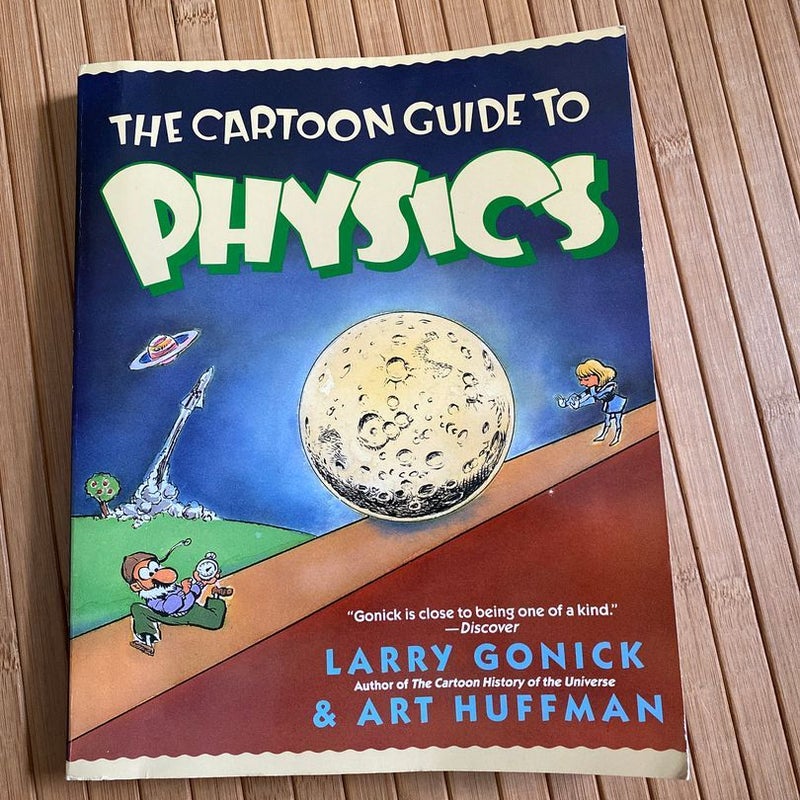 The Cartoon Guide to Physics by Larry Gonick, Paperback