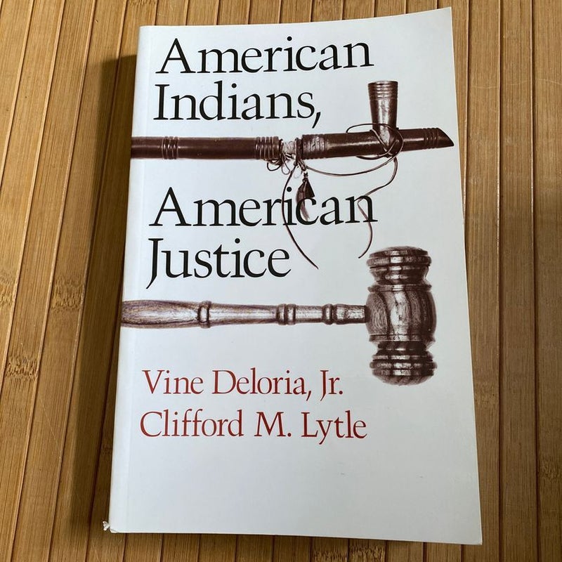 American Indians, American Justice by Vine Deloria, Clifford M. Lytle ...
