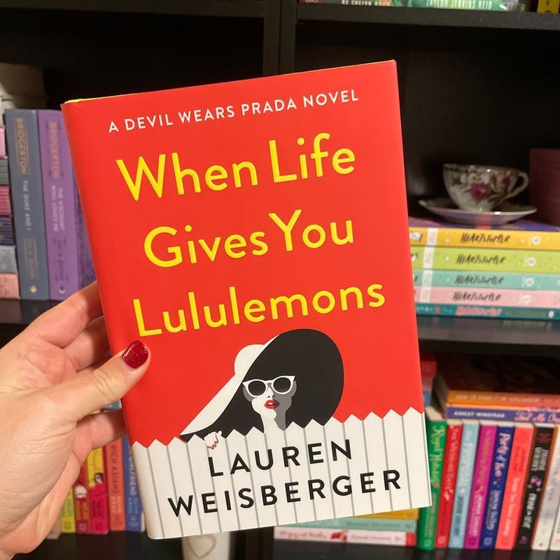 When Life Gives You Lululemons by Lauren Weisberger, Hardcover | Pangobooks