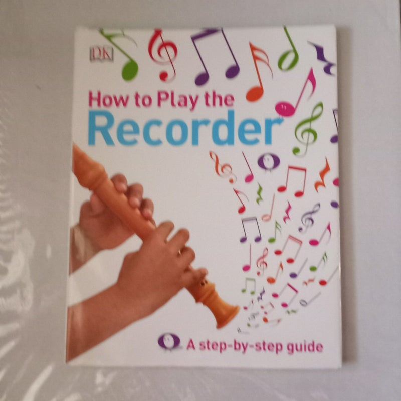 How to play the recorder by dorling kindersley publishing staff