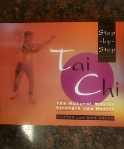 Step-By-Step Tai Chi