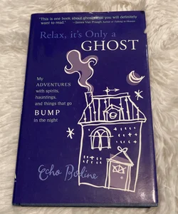 Relax, It's Only a Ghost