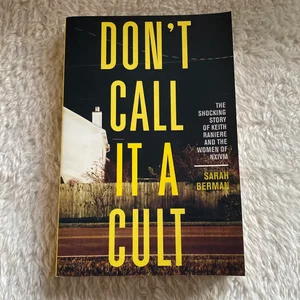 Don't Call It a Cult