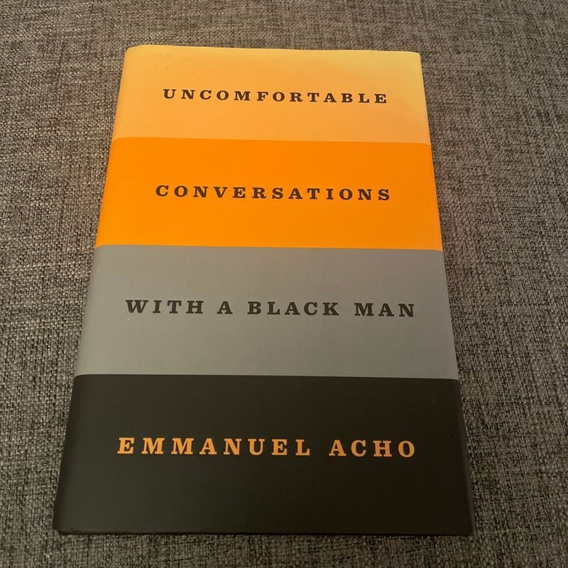 Uncomfortable Conversations with a Black Man