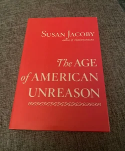 The Age of American Unreason