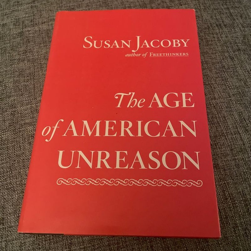 The Age of American Unreason