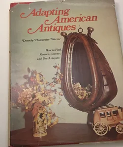 Adapting American Antiques