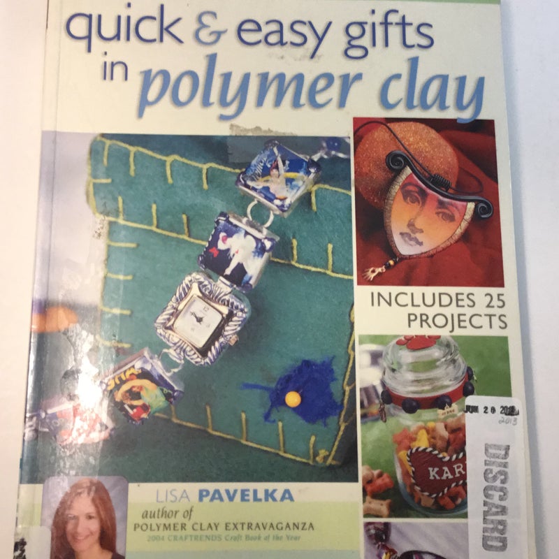 Quick and Easy Gifts in Polymer Clay