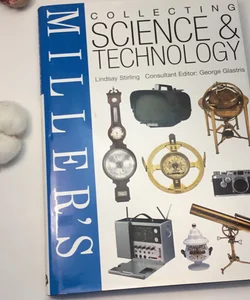 Collecting Science & Technology (Miller's Collecting Series)