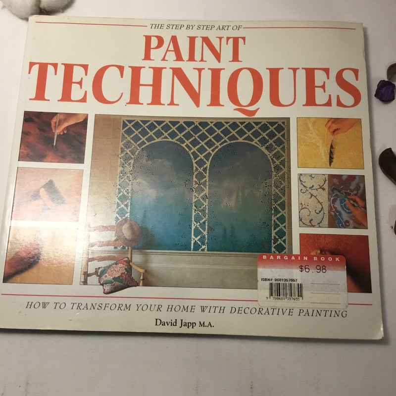 The Step by Step Art of Paint Techniques