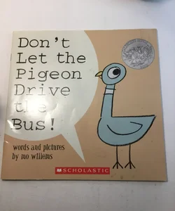 Don’t let the pigeon drive the bus