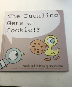 The duckling gets a cookie