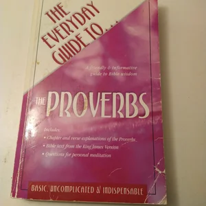 The Everyday Guide To-- the Proverbs