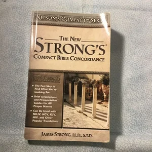 The New Strong'S® Compact Bible Concordance