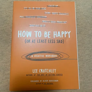 How to Be Happy (or at Least Less Sad)