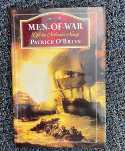 Men-of-War: Life in Nelson's Navy
