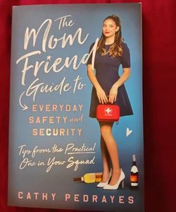 The Mom Friend Guide to Everyday Safety and Security