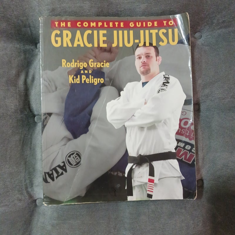 The Complete Guide to Gracie Jiu-Jitsu