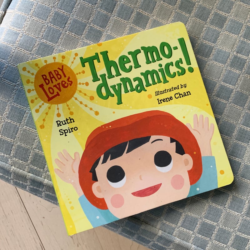 Baby Loves Thermodynamics!