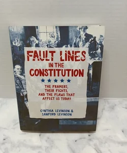 Fault Lines in the Constitution