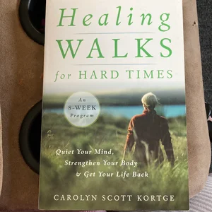 Healing Walks for Hard Times