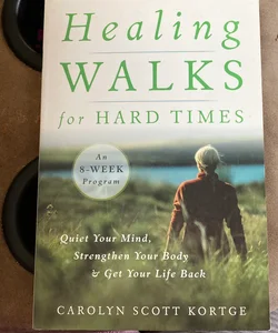 Healing Walks for Hard Times