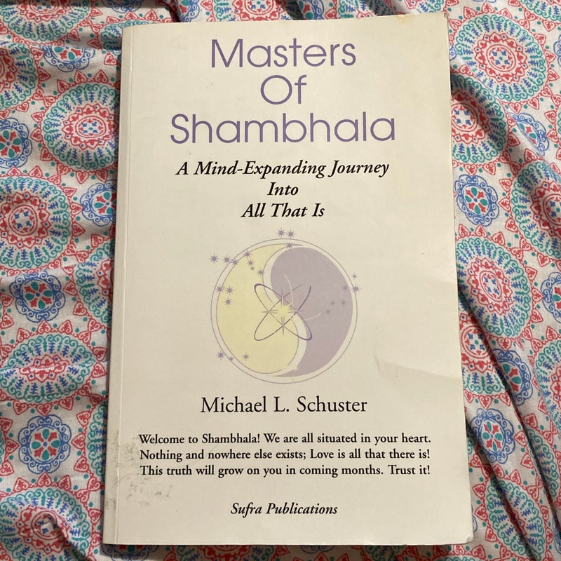 Masters of Shambhala (A Mind-Expanding Journey Into All That Is)