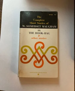 The Complete Short Stories of W. Somerset Maugham 
