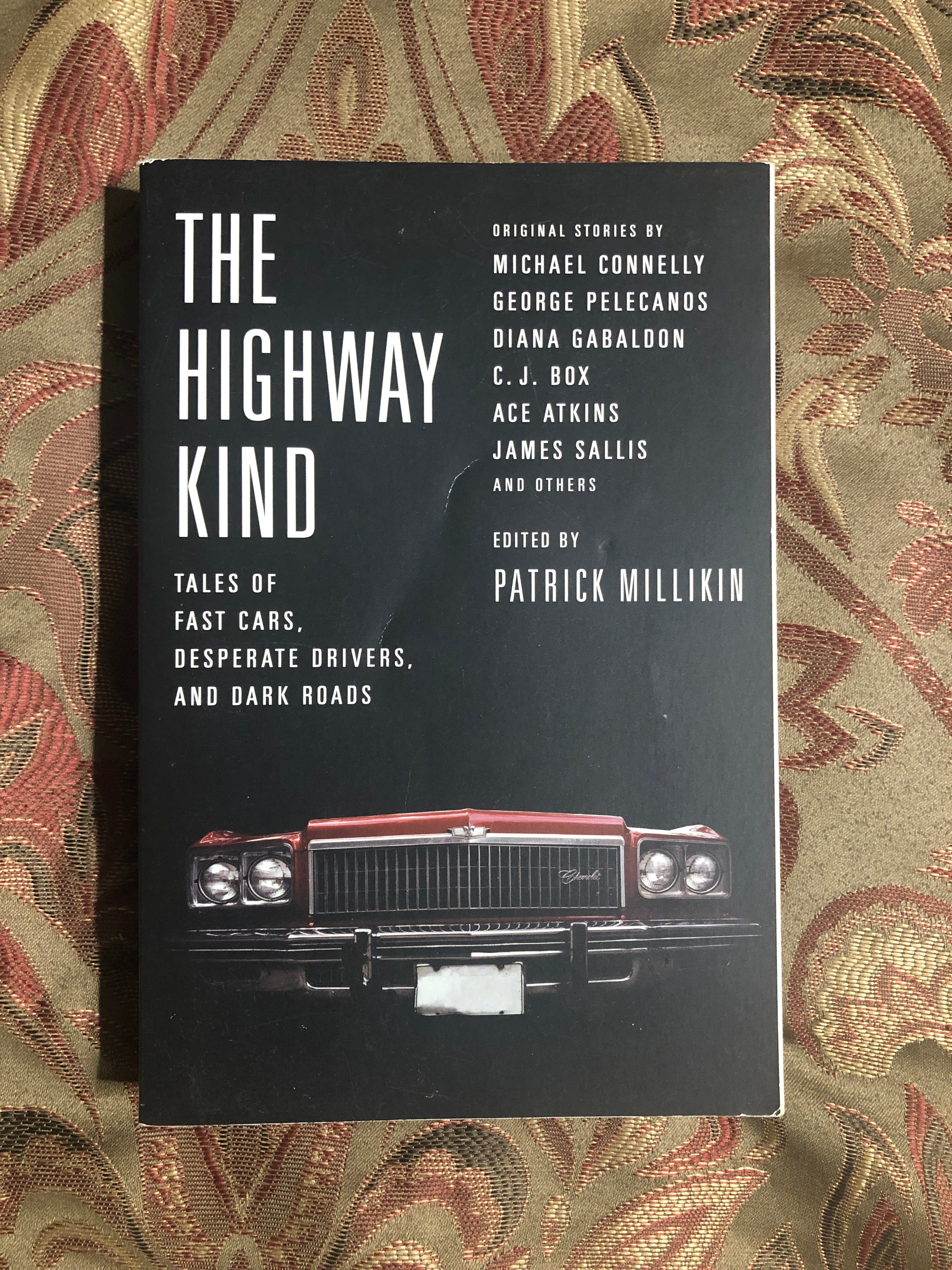 The Highway Kind: Tales of Fast Cars, Desperate Drivers, and Dark Roads