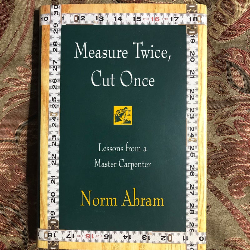 Measure Twice, Cut Once