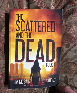 The Scattered and the Dead (Book 1)