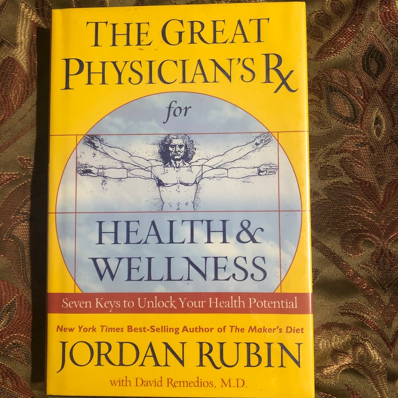 The Great Physician's Rx for Health and Wellness