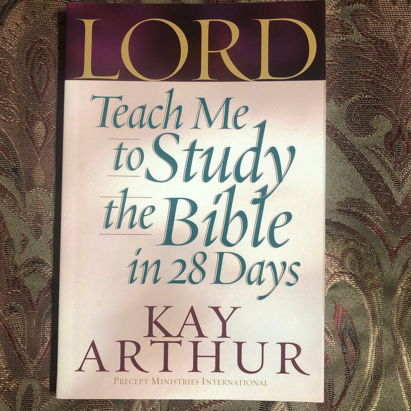 Lord, Teach Me to Study the Bible in 28 Days