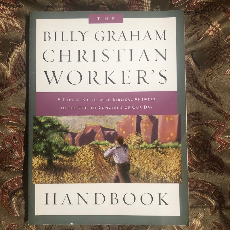 The Billy Graham Christian Worker's Handbook