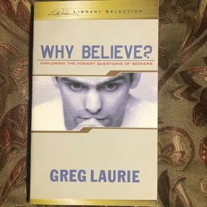 Why Believe?