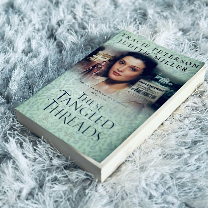 These Tangled Threads by Tracie Peterson, Judith Miller