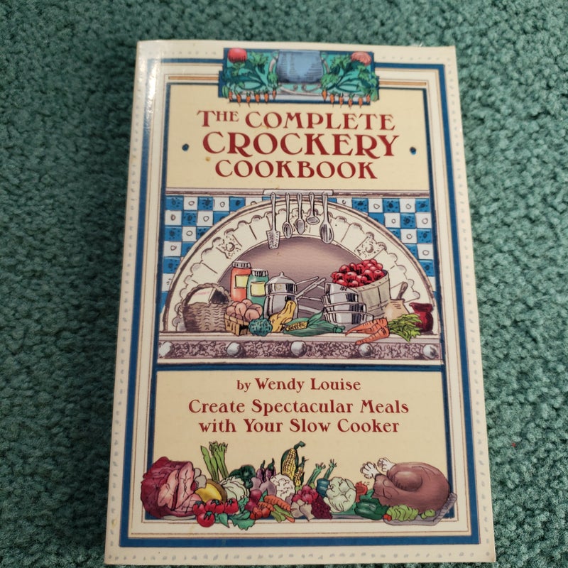 The Complete Crockery Cookbook