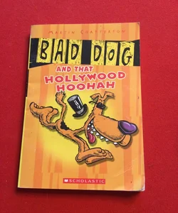 Bad Dog and that Hollywood Hoohah