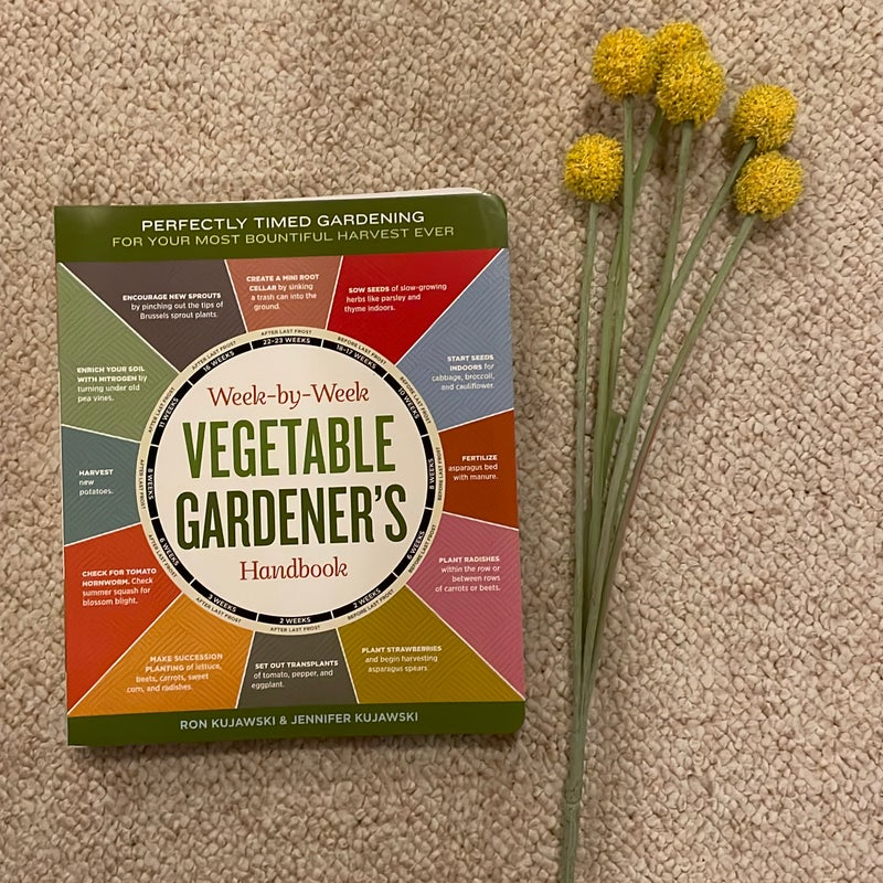 Week-By-Week Vegetable Gardener's Handbook