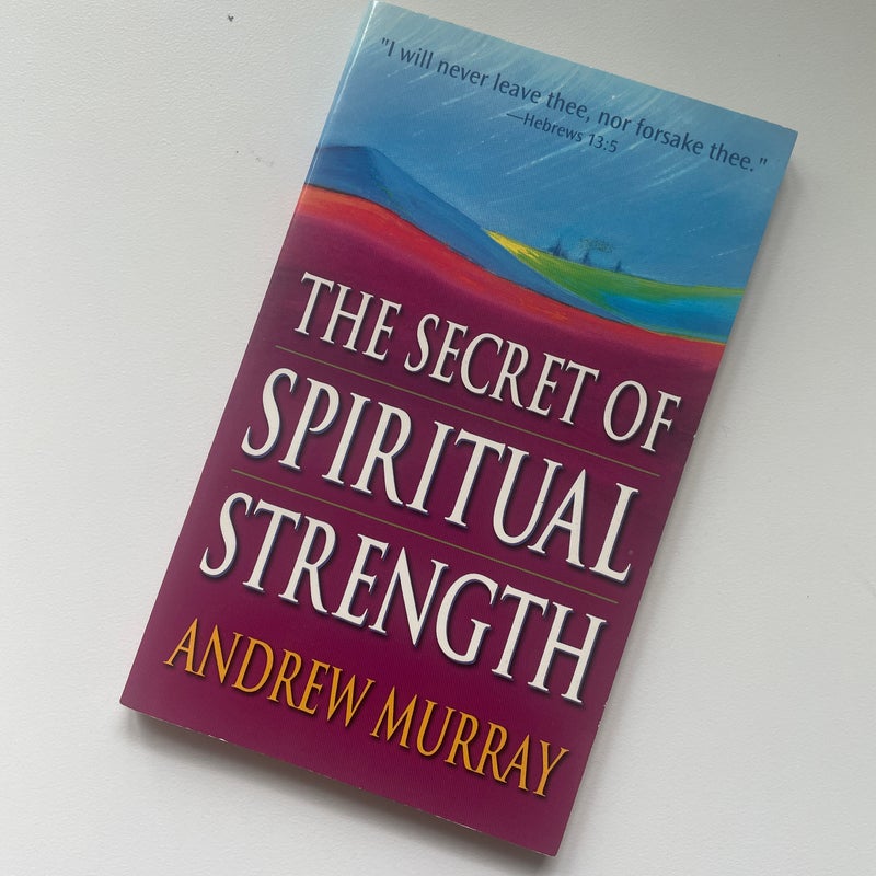 The Secret of Spiritual Strength