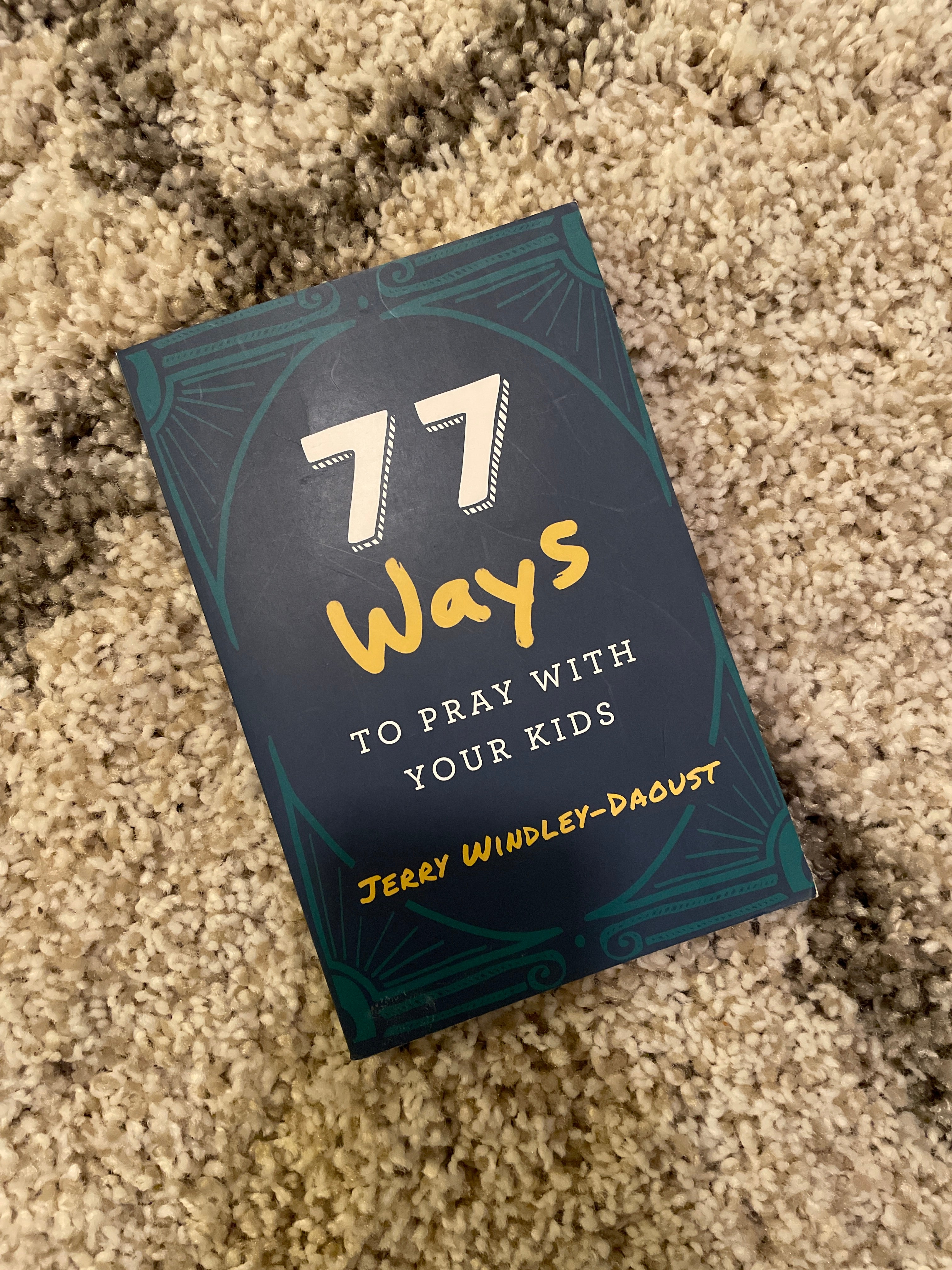 77 Ways to Pray with Your Kids