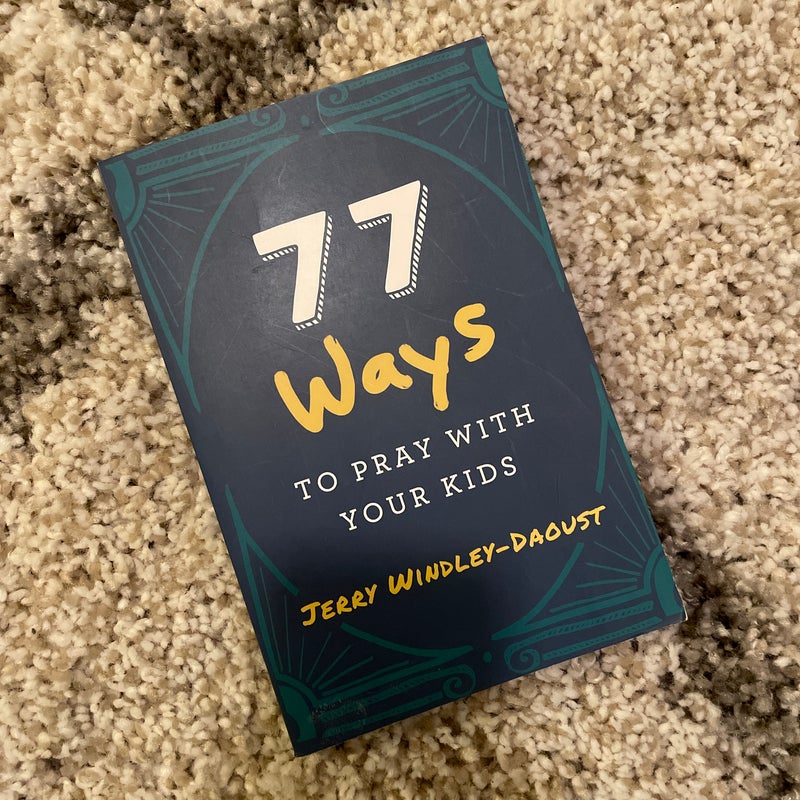 77 Ways to Pray with Your Kids