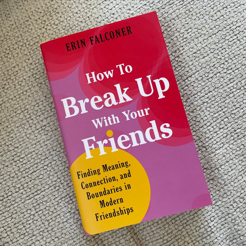 How to Break up with Your Friends