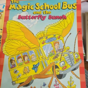 The Magic School Bus and the Butterfly Bunch