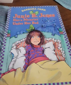 Junie B. Jones has a monster under her bed. 