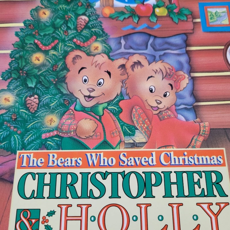 The bears who saved Christmas. Christopher & Holly