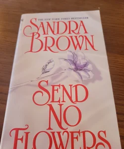 Send no flowers. Sandra brown