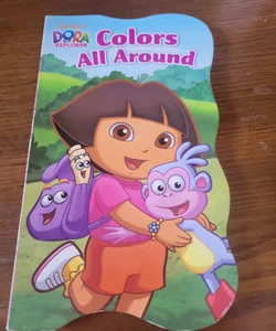Dora the explorer. Colors all around. Board book